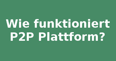 Wie funktioniert eine P2P Plattform welche Vorteile gibt es