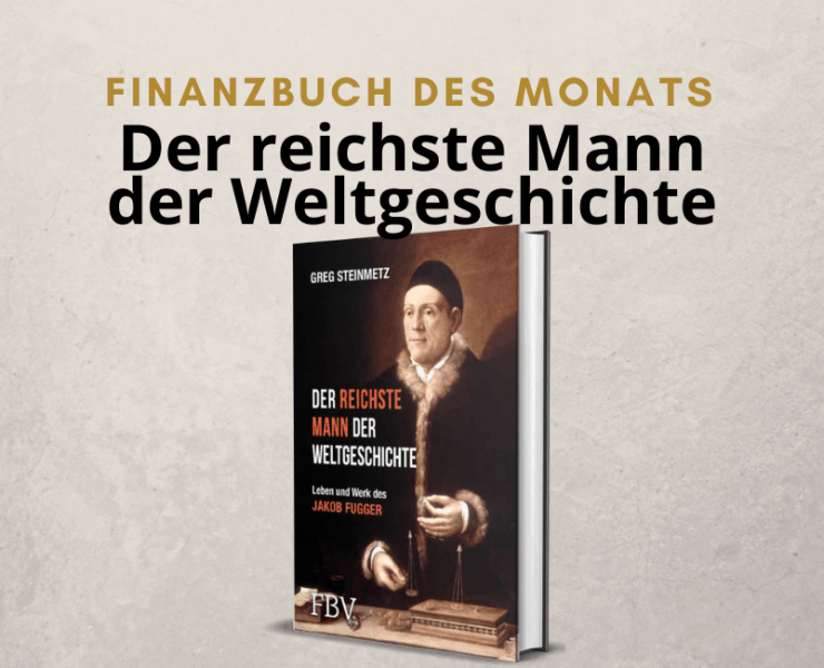 Der reichste Mann der Weltgeschichte - Das Leben von Jakob Fugger von Greg Steinmetz